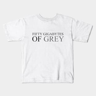 Fifty Gigabytes of Gray Kids T-Shirt